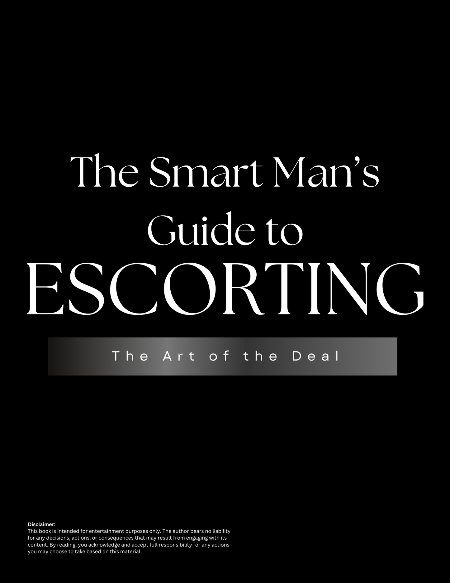 The Smart Man's Guide to Escorting: The Art of the Deal